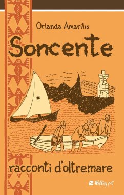 Soncente. Racconti d'oltremare - Amarilis, Orlanda