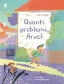 Quanti problemi, Arvo! Quanti problemi, Arvo!