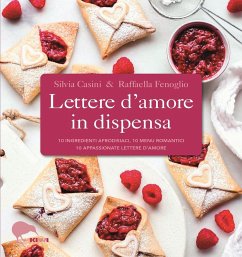 Cover Lettere d'amore in dispensa. 10 ingredienti afrodisiaci, 10 menu romantici, 10 appassionate lettere d'amore