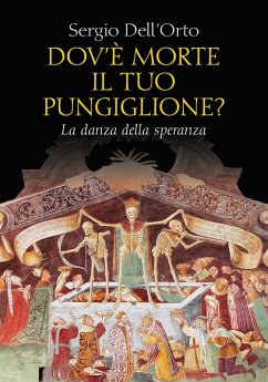 Dov'è morte il tuo pungiglione? La danza della speranza - Dell'Orto, Sergio