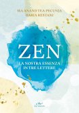 Zen. La nostra essenza in tre lettere Zen. La nostra essenza in tre lettere