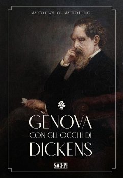 Genova con gli occhi di Dickens - Cazzulo, Marco; Frulio, Matteo
