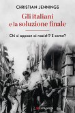 Gli italiani e la soluzione finale. Chi si oppose ai nazisti? E come? Gli italiani e la soluzione finale. Chi si oppose ai nazisti? E come?