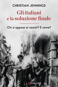 Cover Gli italiani e la soluzione finale. Chi si oppose ai nazisti? E come?