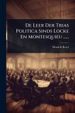 De Leer Der Trias Politica Sinds Locke En Montesquieu ...... De Leer Der Trias Politica Sinds Locke En Montesquieu ......