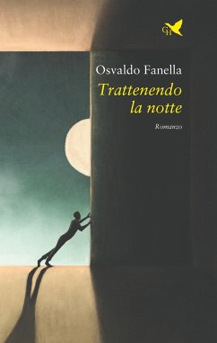 Trattenendo la notte - Fanella, Osvaldo