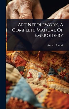 Art Needlework, A Complete Manual Of Embroidery Cover Art Needlework, A Complete Manual Of Embroidery