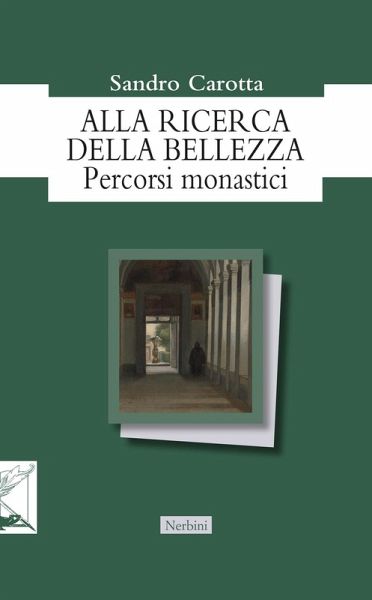 Alla ricerca della bellezza. Percorsi monastici
