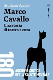 Marco Cavallo. Una storia di teatro e cura Marco Cavallo. Una storia di teatro e cura