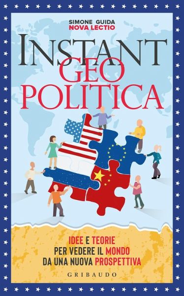 Instant geopolitica. Idee e teorie per vedere il mondo da una nuova prospettiva Instant geopolitica. Idee e teorie per vedere il mondo da una nuova prospettiva