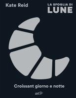 Cover La sfoglia di Lune. Croissant giorno e notte