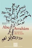 Abu Avrahàm. Incontrarsi oltre la storia Abu Avrahàm. Incontrarsi oltre la storia