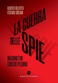La guerra delle spie. Washington contro Pechino La guerra delle spie. Washington contro Pechino