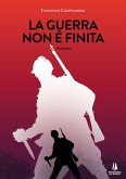 La guerra non è finita La guerra non è finita