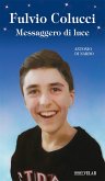 Fulvio Colucci. Messaggero di luce Fulvio Colucci. Messaggero di luce