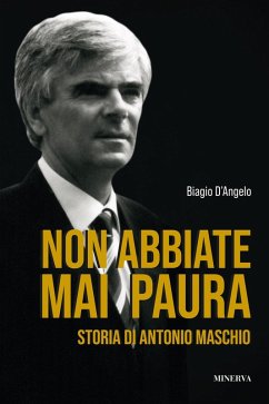 Cover Non abbiate mai paura. Storia di Antonio Maschio