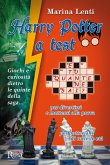 Harry Potter a test. Giochi e curiosità dietro le quinte della saga... Harry Potter a test. Giochi e curiosità dietro le quinte della saga...