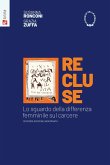 Recluse. Lo sguardo della differenza femminile sul carcere Recluse. Lo sguardo della differenza femminile sul carcere