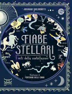 Fiabe stellari. I miti delle costellazioni - Ghilardotti, Arianna