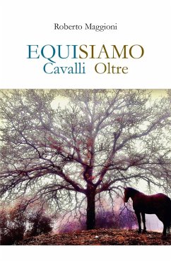 Equisiamo. Cavalli oltre - Maggioni, Roberto