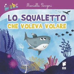 Lo squaletto che voleva volare - Panzeri, Mariella