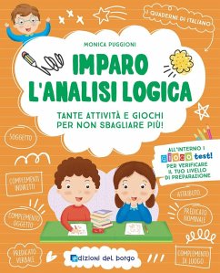 Imparo l'analisi logica. Tante attività e giochi per non sbagliare più! - Puggioni, Monica