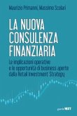 La nuova consulenza finanziaria. Le implicazioni operative e le opportunità di business aperte dalla Retail Investment Strategy
