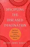 Discipling the Diseased Imagination Discipling the Diseased Imagination