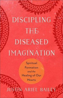 Discipling the Diseased Imagination - Bailey, Justin Ariel