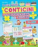 I miei primi conticini con moltiplicazioni e divisioni I miei primi conticini con moltiplicazioni e divisioni