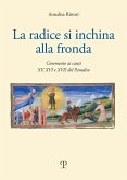 La radice di inchina alla frona. Commento ai canti XV, XVI e XVII del paradiso La radice di inchina alla frona. Commento ai canti XV, XVI e XVII del paradiso