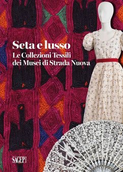 Seta e lusso. Le collezioni tessili dei Musei di Strada Nuova