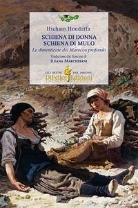 Cover Schiena di donna. Schiena di mulo. Le dimenticate del Marocco profondo