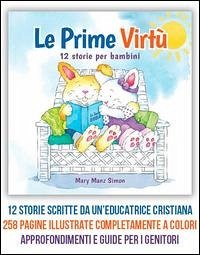 Le prime virtù. 12 storie per bambini - Manz Simon, Mary
