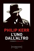 L' uno dall'altro. Le indagini di Bernie Gunther L' uno dall'altro. Le indagini di Bernie Gunther