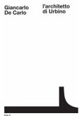 Giancarlo De Carlo: l'architetto di Urbino Giancarlo De Carlo: l'architetto di Urbino