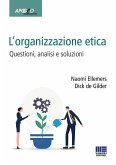 L' organizzazione etica. Questioni, analisi e soluzioni L' organizzazione etica. Questioni, analisi e soluzioni
