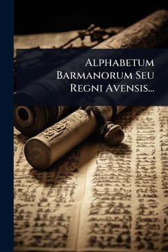 Alphabetum Barmanorum Seu Regni Avensis... - Anonymous