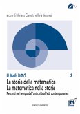 La storia della matematica. La matematica nella storia. Percorsi nel tempo dall'antichità all'età contemporanea La storia della matematica. La matematica nella storia. Percorsi nel tempo dall'antichità all'età contemporanea