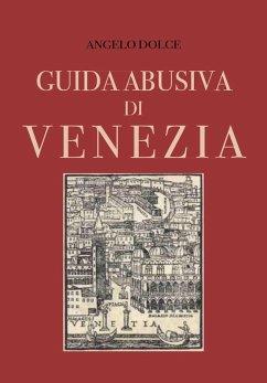 Guida abusiva di Venezia - Dolce, Angelo