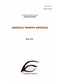 Animale troppo animale