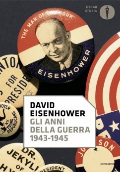 Gli anni della guerra. 1943-1945 - Eisenhower, David