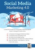 Social media marketing 4.0: la guida più completa per avere successo nel marketing digitale