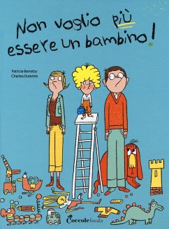 Non voglio più essere un bambino - Berreby, Patricia