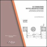 Le Corbusier. Sette architetture. Conoscenza e conservazione dell'architettura del XX secolo Le Corbusier. Sette architetture. Conoscenza e conservazione dell'architettura del XX secolo