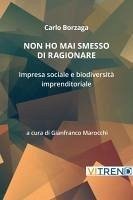 Cover Non ho mai smesso di ragionare. Impresa sociale e biodiversità imprenditoriale