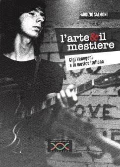L' arte & il mestiere. Gigi Venegoni e la musica italiana - Salmoni, Fabrizio
