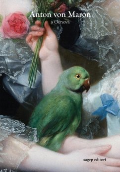 Anton Von Maron a Genova. Ritrattistica e cultura figurativa al tramonto della Repubblica Cover Anton Von Maron a Genova. Ritrattistica e cultura figurativa al tramonto della Repubblica