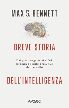 Cover Breve storia dell'intelligenza. Dai primi organismi all'AI: le cinque svolte evolutive del cervello
