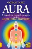 Aura. Sviluppa il tuo potenziale energetico e ottieni salute, forza, protezione Aura. Sviluppa il tuo potenziale energetico e ottieni salute, forza, protezione